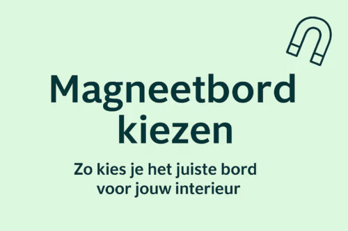 Magneetbord kiezen â advies voor het juiste magneetbord | MagneetjesWinkel.nl