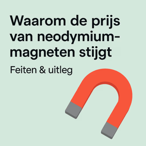 Prijsstijging van neodymiummagneten uitgelegd – overzicht met feiten en marktontwikkelingen