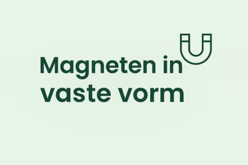 Titelafbeelding met de tekst ‘Magneten in vaste vorm’ op een mintgroene achtergrond, met rechtsboven een eenvoudig donkergroen U-magneet-icoon in rustige vectorstijl | MagneetjesWinkel.nl