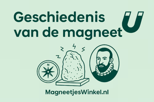 Geschiedenis van de magneet – overzicht van vroege magnetische ontdekkingen | MagneetjesWinkel.nl